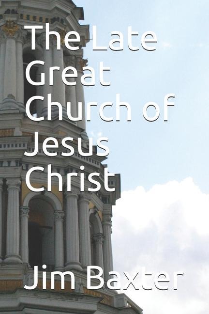 The Late Great Church of Jesus Christ
