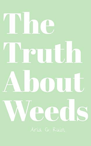 The Truth About Weeds