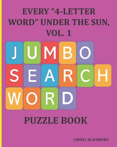 Every 4-Letter Word Under the Sun, Vol. 1 Jumbo Search Word Puzzle Book