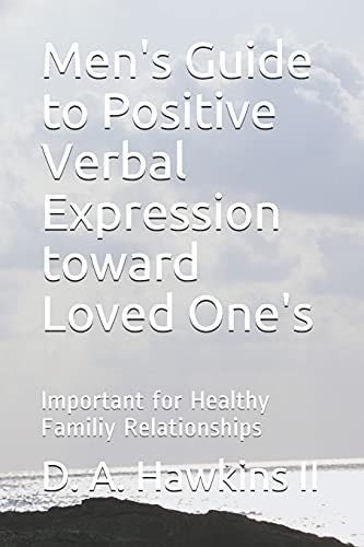 Men's Guide to Positive Verbal Expression Toward Loved One's Important for Healthy Family Relationships