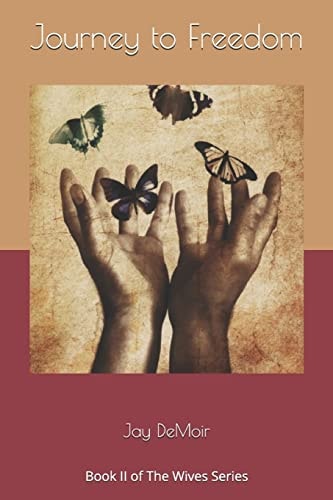 Journey to Freedom Book II of the Wives Series