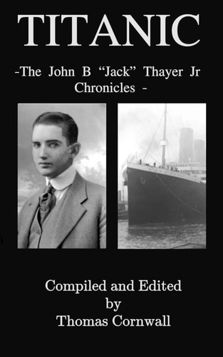 Titanic The John B. Jack Thayer Chronicles