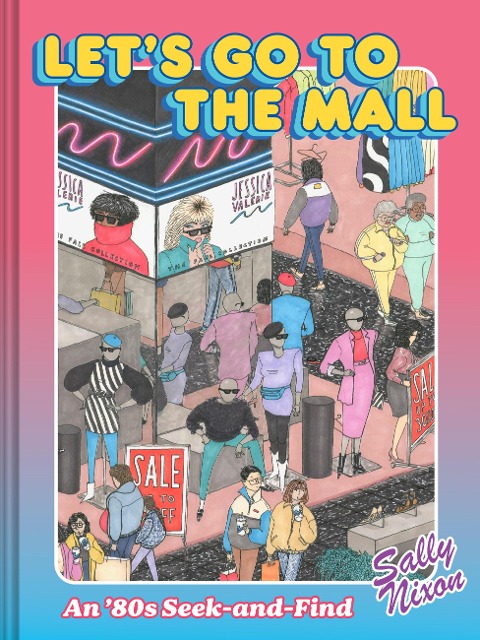 Lets Go to the Mall: An 80s Seek-And-Find
