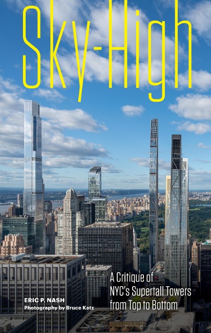 Sky-High: A Critique of NYCs Supertall Towers from Top to Bottom