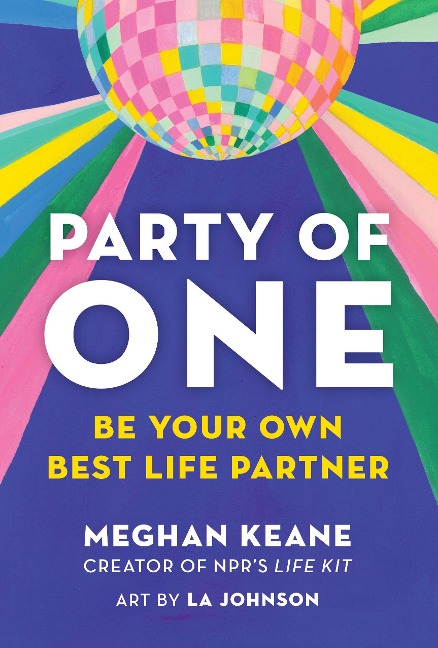 Party of One: Be Your Own Best Life Partner