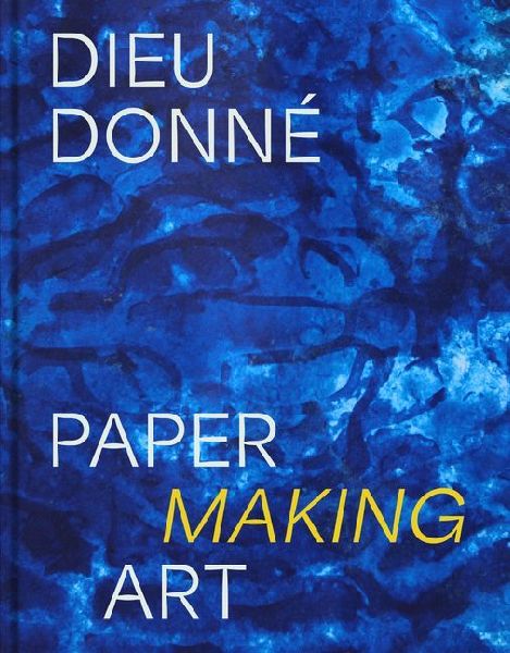 Dieu Donne: Paper Making Art