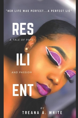 Resilient A Tale of Pain and Passion
