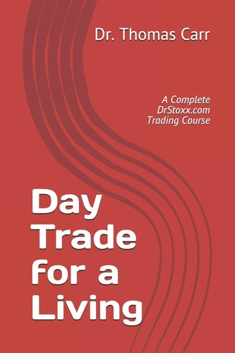 Day Trade for a Living A Complete DrStoxx.com Trading Course