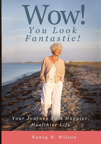 WOW! You Look Fantastic Your Journey to a Happier, Healthier Life