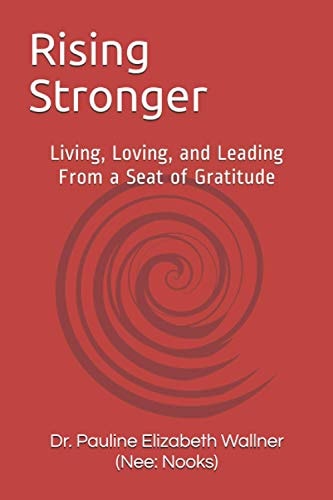 Rising Stronger Living, Loving, and Leading From a Seat of Gratitude