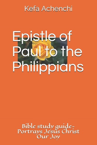 Epistle of Paul to the Philippians Portrays Jesus Christ As Our Joy