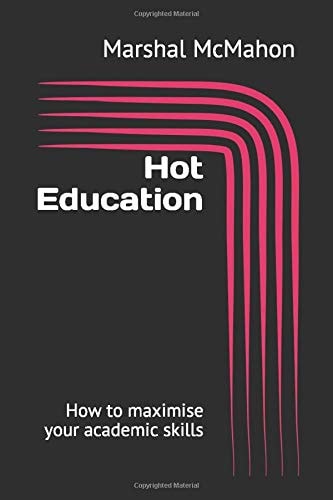 Hot Education How to Maximise Your Academic Skills