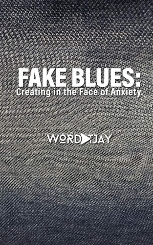 Fake Blues Creating in the Face of Anxiety