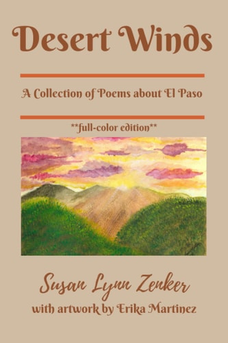 Desert Winds A Collection of Poems about El Paso (full Color Edition)