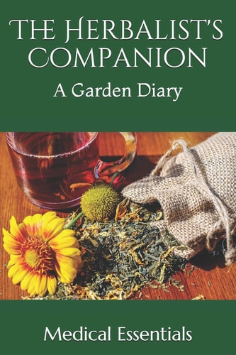 The Herbalist's Companion A Garden Diary