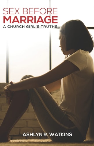 Sex Before Marriage A Church Girl's Truths