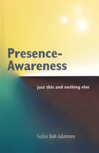 Presence- Awareness Just this Nothing Else