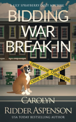 Bidding War Break-In A Lily Sprayberry Realtor Cozy Mystery
