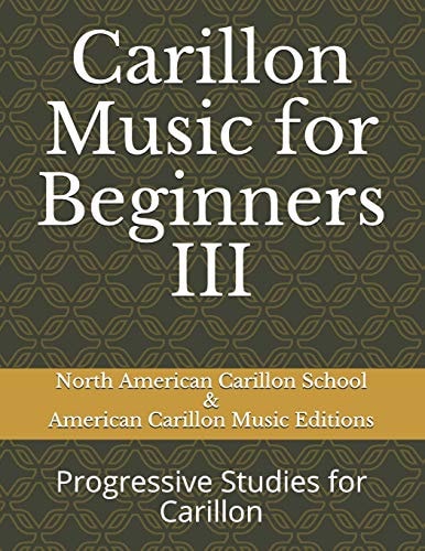Carillon Music for Beginners III Progressive Studies for Carillon