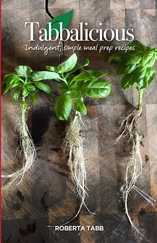 Tabbalicious Indulgent, Simple Meal Prep Recipes