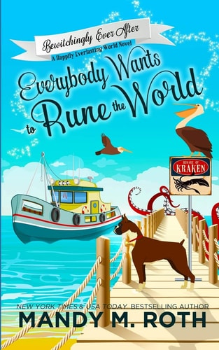 Everybody Wants to Rune the World A Happily Everlasting World Novel
