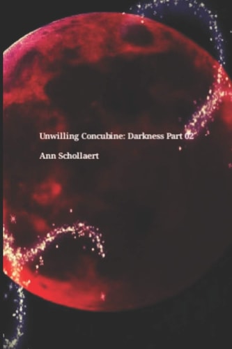 Darkness Part 02 The Unwilling Concubine