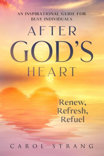 After God's Heart How To Draw Closer To God in A Busy World