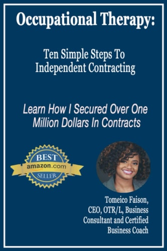 Occupational Therapy Ten Simple Steps to Independent Contracting