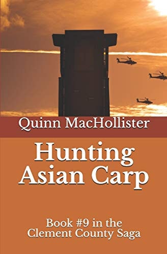 Hunting Asian Carp Book #9 in the Clement County Saga