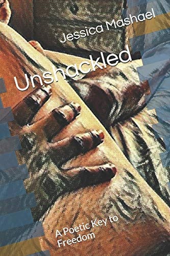 Unshackled A Poetic Key to Freedom