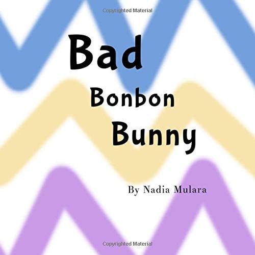Bad Bonbon Bunny A Fun Rhyming Picture Book for Children Aged 3-8