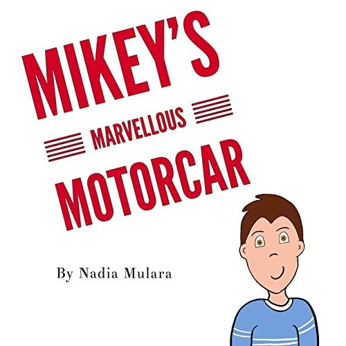 Mikey's Marvellous Motorcar A Fun Rhyming Picture Book for Children Aged 3-8