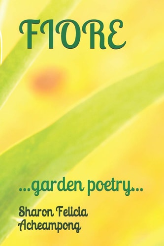 Fiore ...garden Poetry...