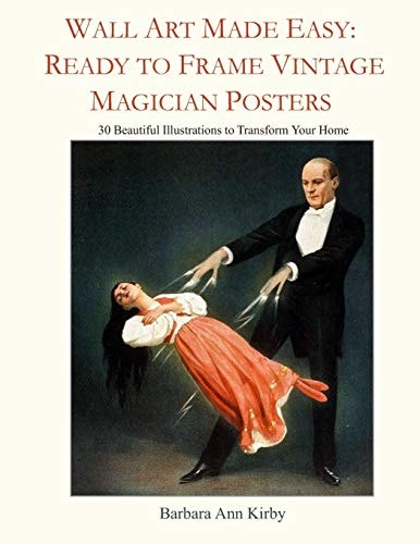 Wall Art Made Easy: Ready to Frame Vintage Magician Posters 30 Beautiful Illustrations to Transform Your Home