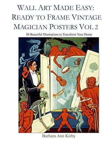 Wall Art Made Easy: Ready to Frame Vintage Magician Posters Vol 2 30 Beautiful Illustrations to Transform Your Home