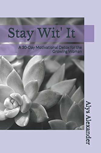 Stay Wit' It A 30-Day Motivational Detox for the Growing Woman