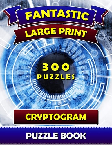 Fantastic Large Print Cryptogram Puzzle Books (300 Puzzles) Cryptoquip Books for Adults. Cryptoquote Puzzle Books for Adults.