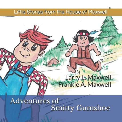 Adventures of Smitty Gumshoe Little Stories from the House of Maxwell