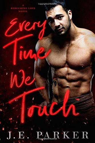 Every Time We Touch A Small Town Firefighter Romance
