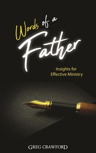 Words of a Father Insights for Effective Ministry