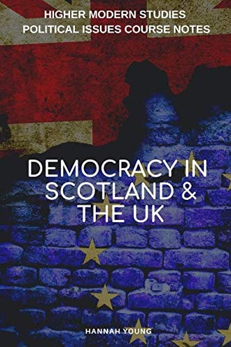 Democracy in Scotland and the UK Higher Modern Studies Political Issues Course Notes
