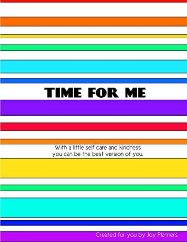 Time for Me With a Little Self Care and Kindness You Can Be the Best Version of You.