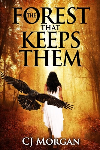 The Forest That Keeps Them A Novel
