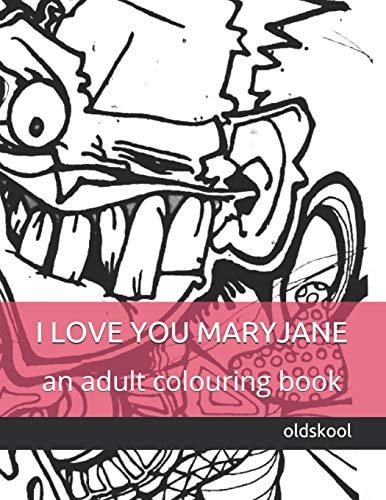 I Love You Maryjane An Adult Colouring Book