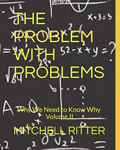 The Problem With Problems Why We Need To Know Why - Part II
