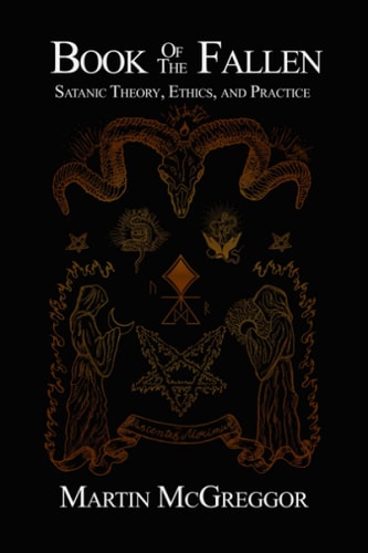 Book of the Fallen Satanic Theory, Ethics, and Practice