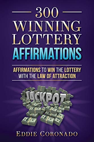 300 Winning Lottery Affirmations Affirmations to Win the Lottery with the Law of Attraction