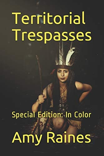 Territorial Trespasses Special Edition: In Color