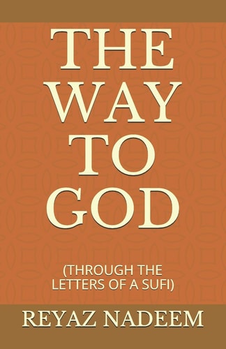 The Way to God (through the Letters of a Sufi)