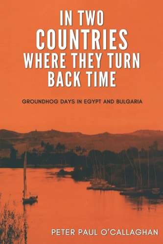 In Two Countries Where They Turn Back Time Groundhog Days in Egypt and Bulgaria